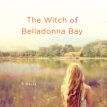 The Witch of Belladonna Bay by Suzanne Palmieri